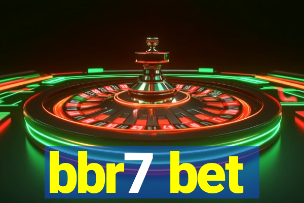 bbr7 bet